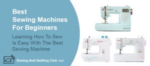 Best Sewing Machine For Beginners - Sewing Machines
