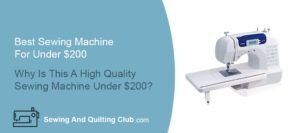 Best Sewing Machine For Under $200