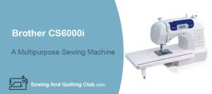 Brother CS6000i Sewing Machine