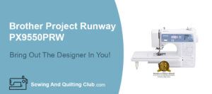 Brother Project Runway PX9550PRW