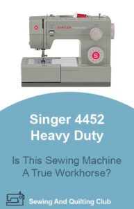 Singer 4452 Heavy Duty Sewing Machine Review