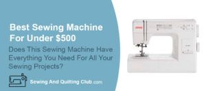 Best Sewing Machine For Under $500