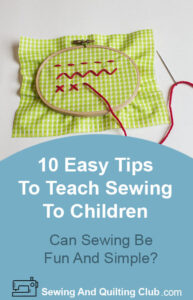 Easy Tips To Teach Sewing To Children