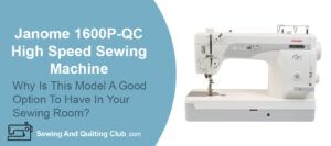 Janome 1600P-QC High Speed