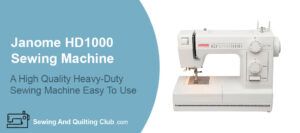 Janome HD1000 Heavy Duty Sewing Machine Review