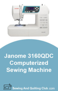 Janome 3160QDC Computerized Sewing Machine Review