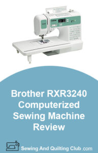 Brother RXR3240 Computerized Sewing Machine Review