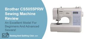 Brother CS5055PRW Review - Sewing Machine