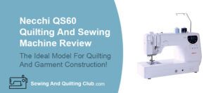 Necchi QS60 Review - Sewing Machine