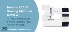 Necchi EX100 Sewing MachineReview - Sewing Machine