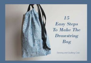 Easy Sewing Projects Teenagers Can Make - Drawstring Bag