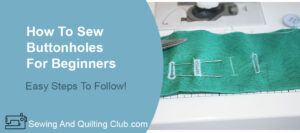 How To Sew Buttonholes For Beginners - Buttonholes