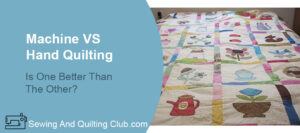 Machine VS Hand Quilting - Quilt