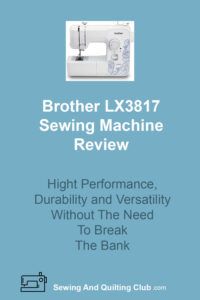 Brother LX3817 Review - Sewing Machine