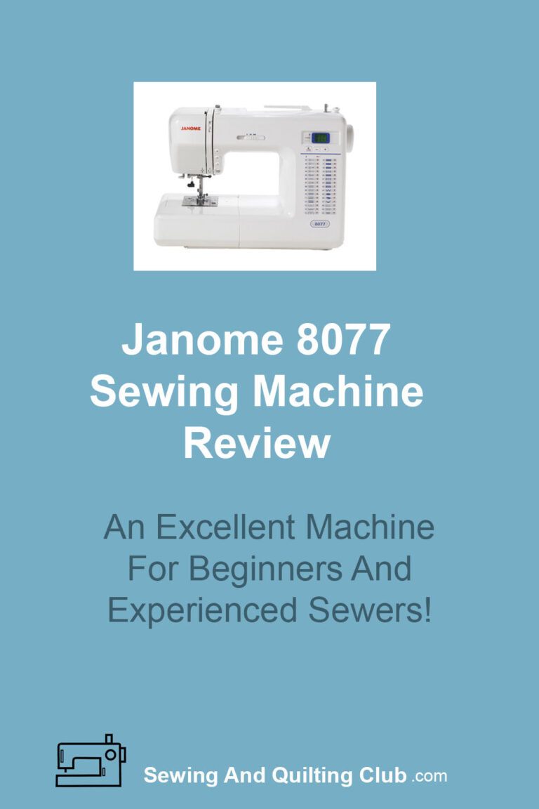 Janome 8077 Review Sewing Machine Sewing & Quilting Club