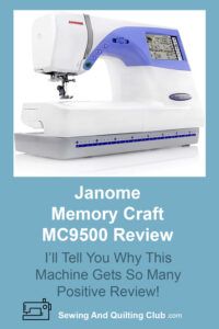 Janome Memory Craft MC9500 Review - Sewing Machine