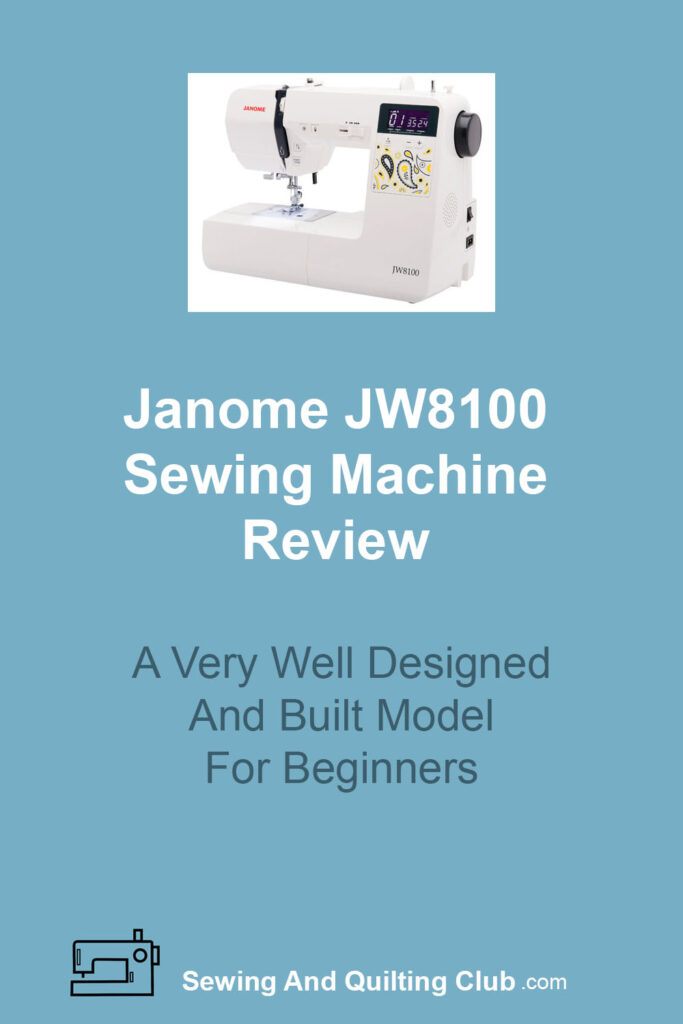Janome JW8100 Review Sewing Machine Sewing & Quilting Club