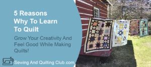 Why To Learn To Quilt - Quilts