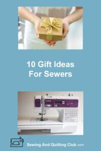 10 Gift Ideas For Sewers