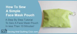 Sew A Simple Face Mask Pouch