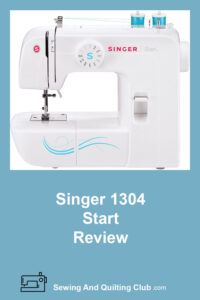 Singer Start 1304 Review - Sewing Machine