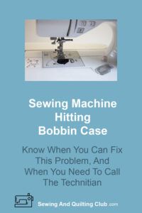 Needle Hitting Bobbin Case - Sewing Machine