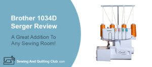 Brother 1034D Serger Review