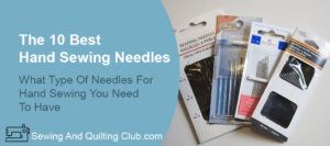 Best Hand Sewing Needles - Hand Sewing Needles