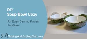 DIY Soup Bowl Cozy - Soup Bowl Cozy