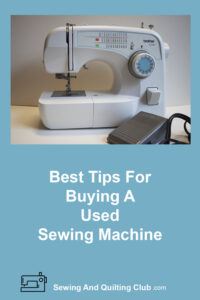 Best Tips For Buying A Used Sewing Machine - Sewing Machine