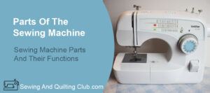 Parts Of The Sewing Machine