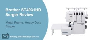 Brother ST4031HD Serger Review