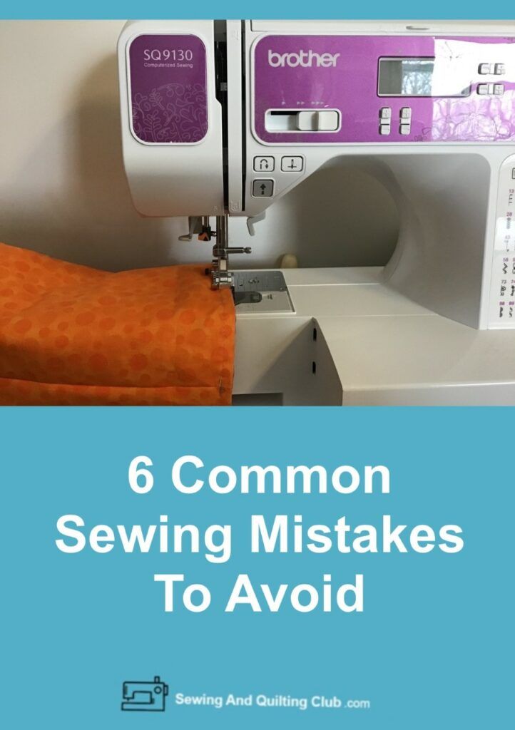6 Common Sewing Mistakes To Avoid
