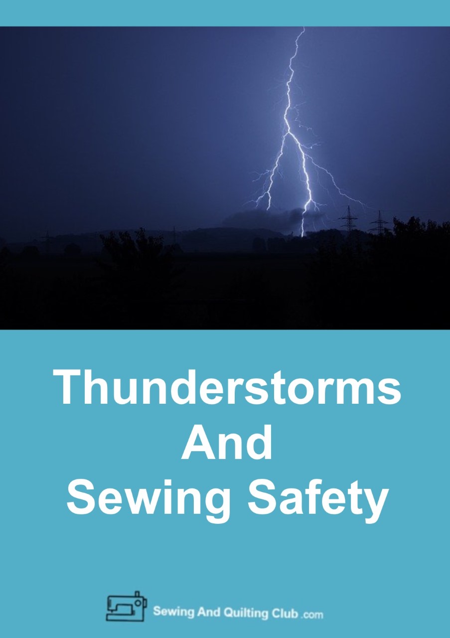 Thunderstorms And Sewing Safety