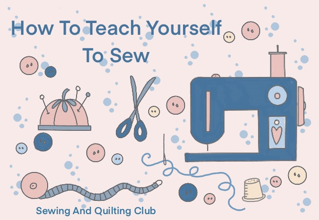 How To Teach Yourself Sewing