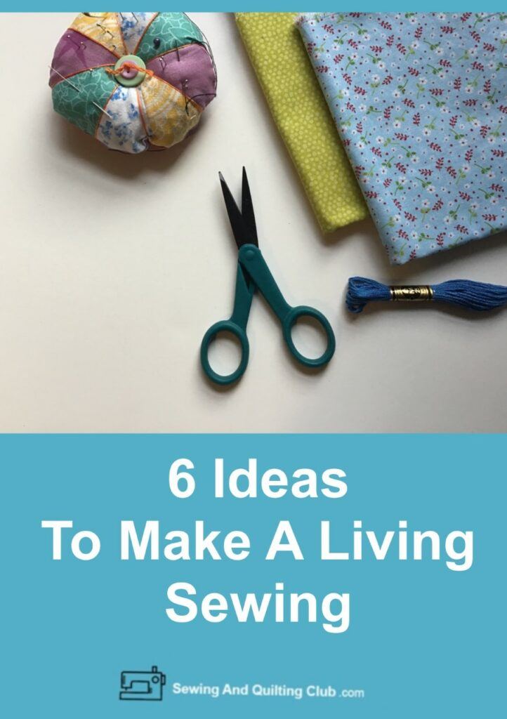 Ideas To Make A Living Sewing