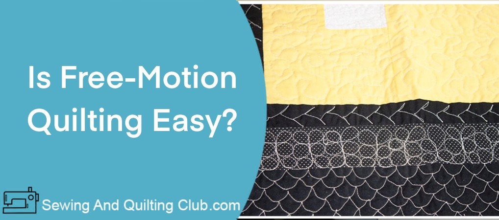 Is Free Motion Quilting Easy