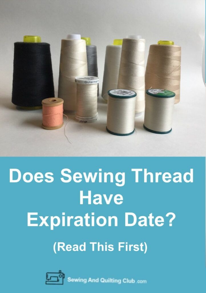 Does Sewing Thread Have Expiration Date? (Read This First)