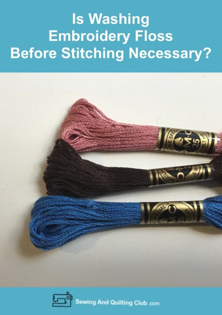 Is Washing Embroidery Floss Before Stitching Necessary?