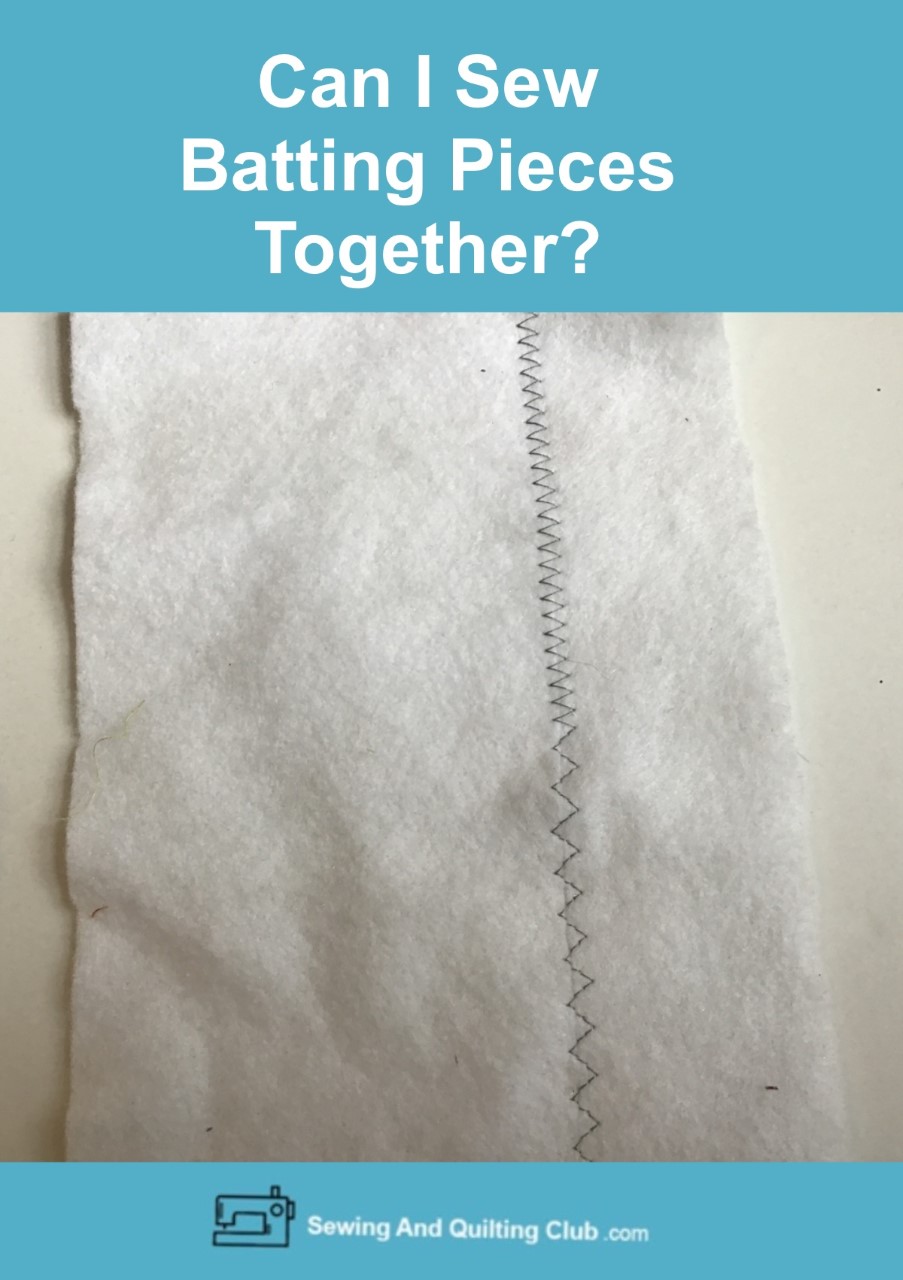 Can I Sew Batting Pieces Together?