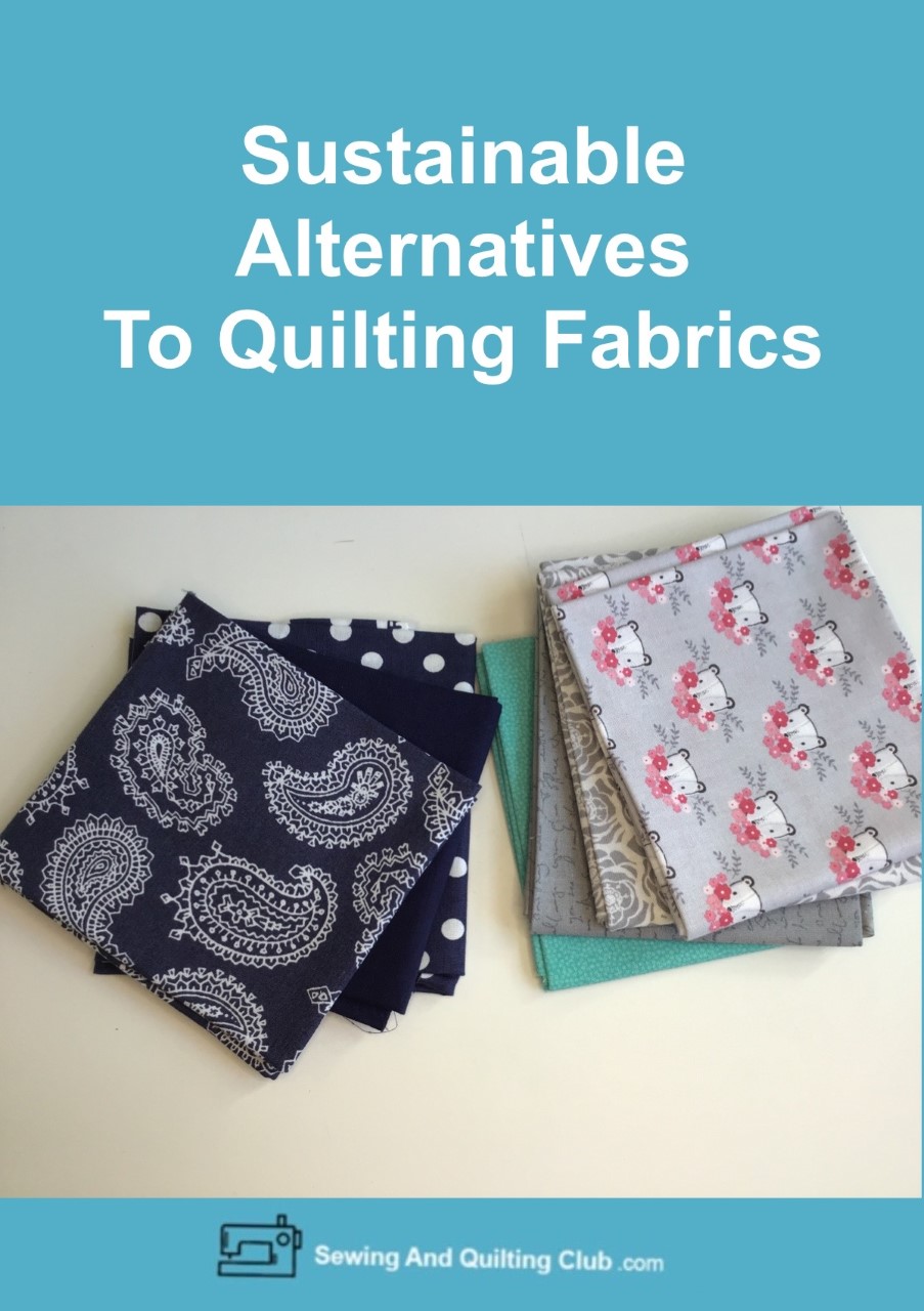 Sustainable Alternatives To Quilting Fabrics