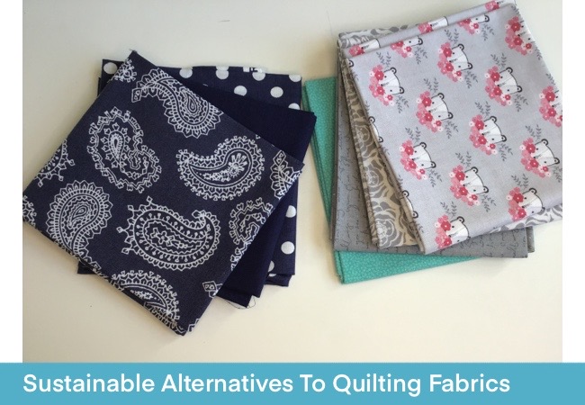 Sustainable Alternatives To Quilting Fabrics