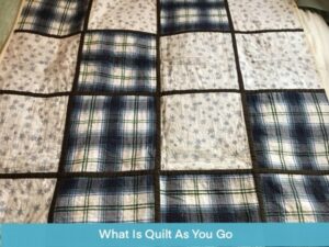 What Is Quilt As You Go